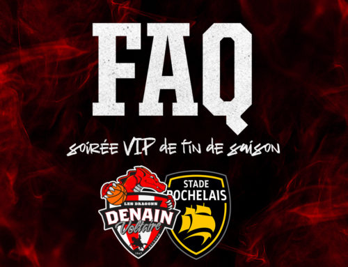 FOIRE AUX QUESTIONS : SOIRÉE VIP DENAIN / LA ROCHELLE